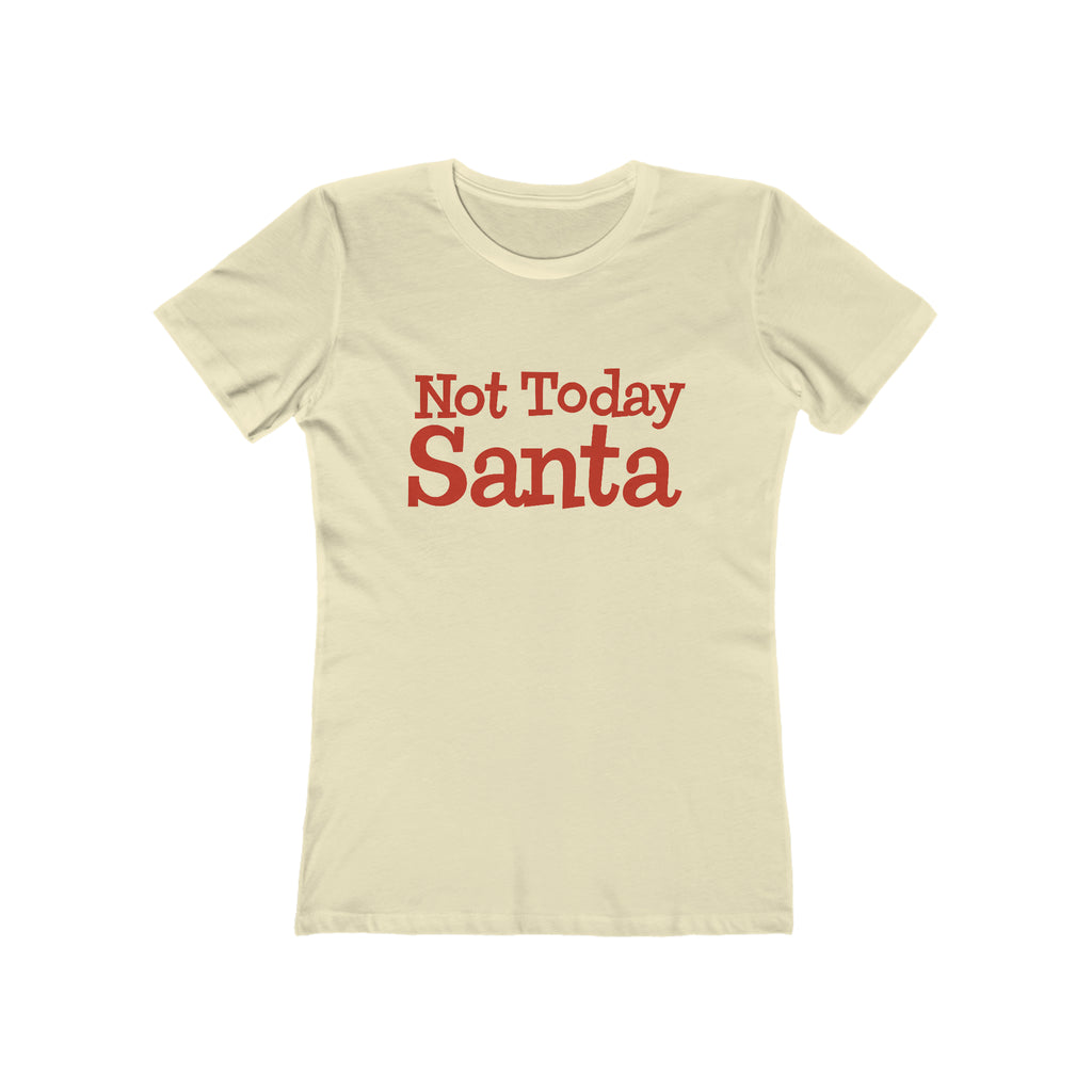 Not Today Santa - Christmas Women's T-shirt Solid Natural