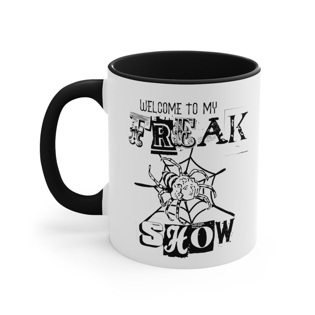 Welcome To My Freak Show Black Accent Coffee Mug, 11oz. Black 11oz