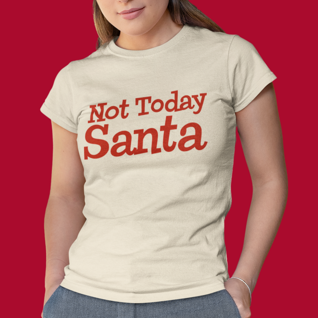 Not Today Santa - Christmas Women's T-shirt