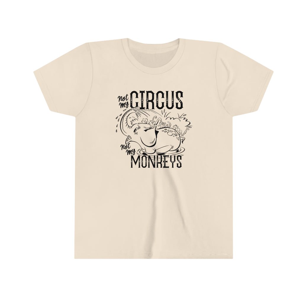 Not My Circus Not My Monkeys Youth Short Sleeve T-shirt Natural