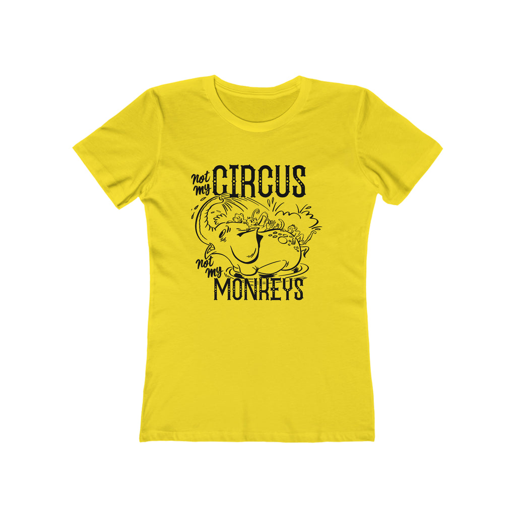 Not My Circus Not My Monkeys Ladies T-shirt Premium Cotton Solid Vibrant Yellow