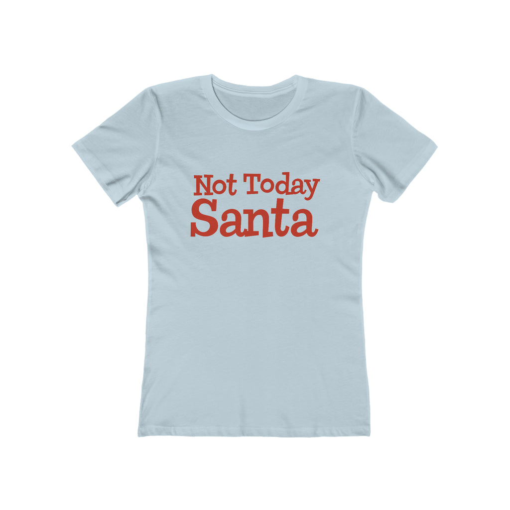 Not Today Santa - Christmas Women's T-shirt Solid Light Blue