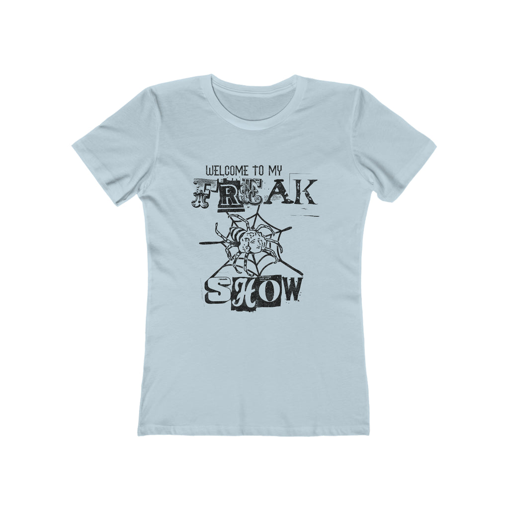 Welcome To My Freak Show Ladies Premium Cotton T-shirt in 5 Assorted Colors Solid Light Blue