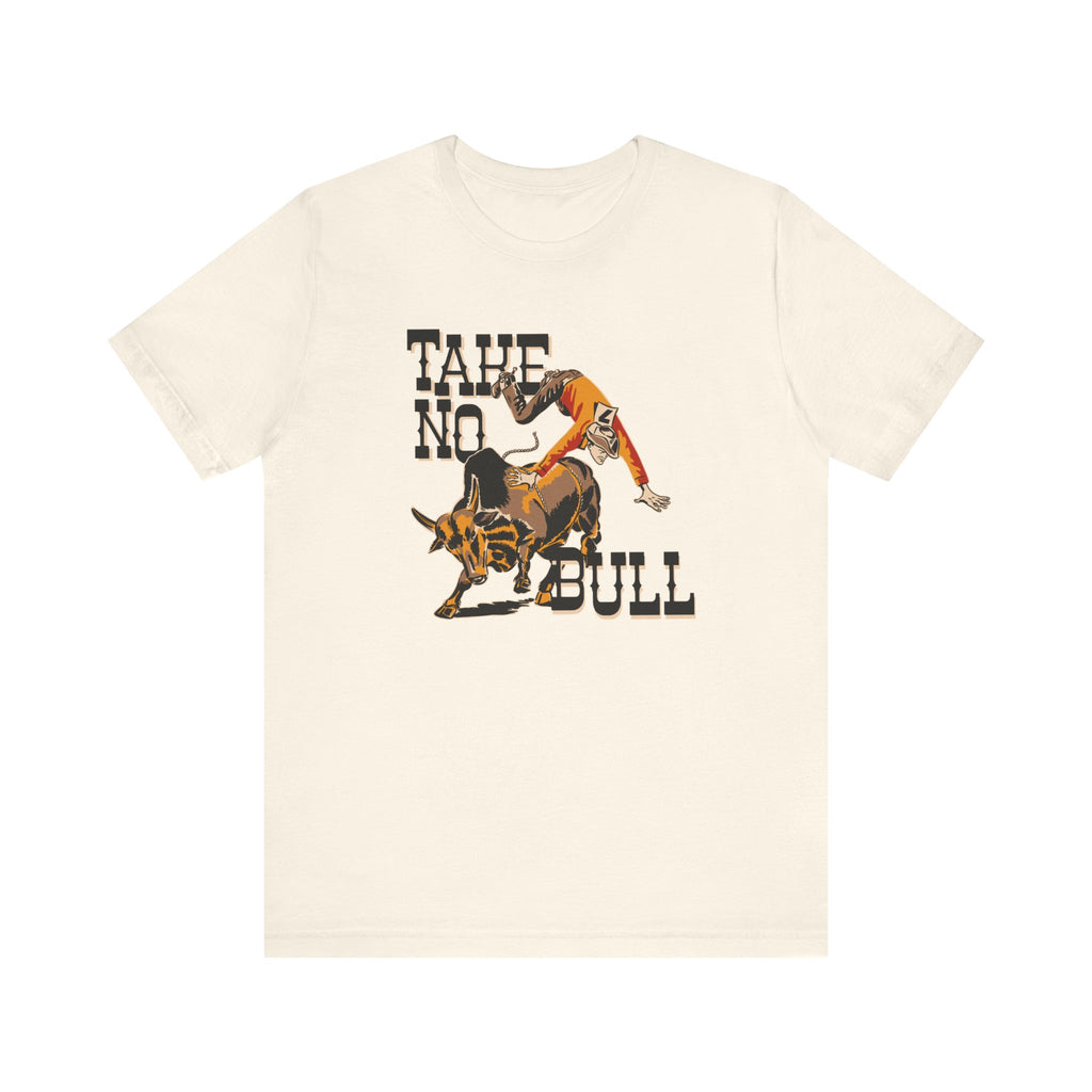 Take No Bull Rodeo Cowboy Retro Western  Men's Cream T-shirt