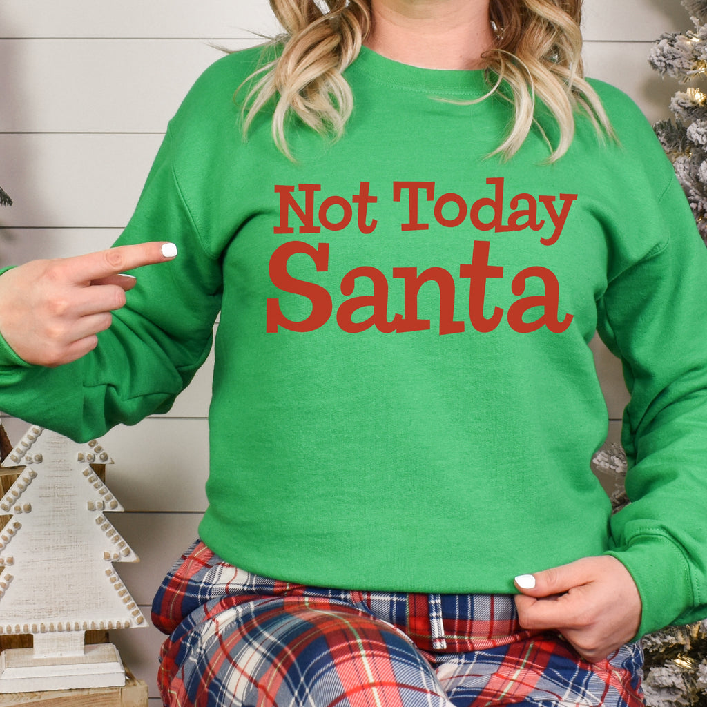Not Today Santa - Christmas - Women's Unisex Sweatshirt