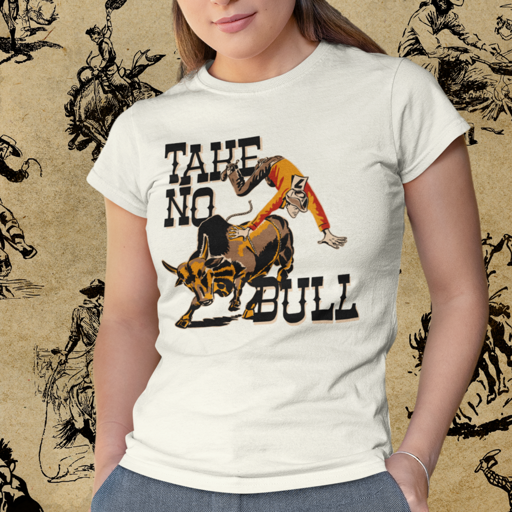 Take No Bull Rodeo Cowboy Retro Western Women's T-shirt