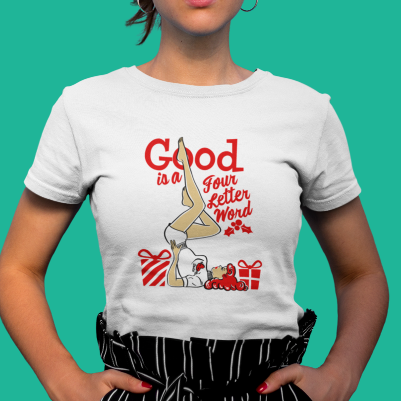 Good Is A Four Letter Word- Pinup Christmas Women's T-shirt