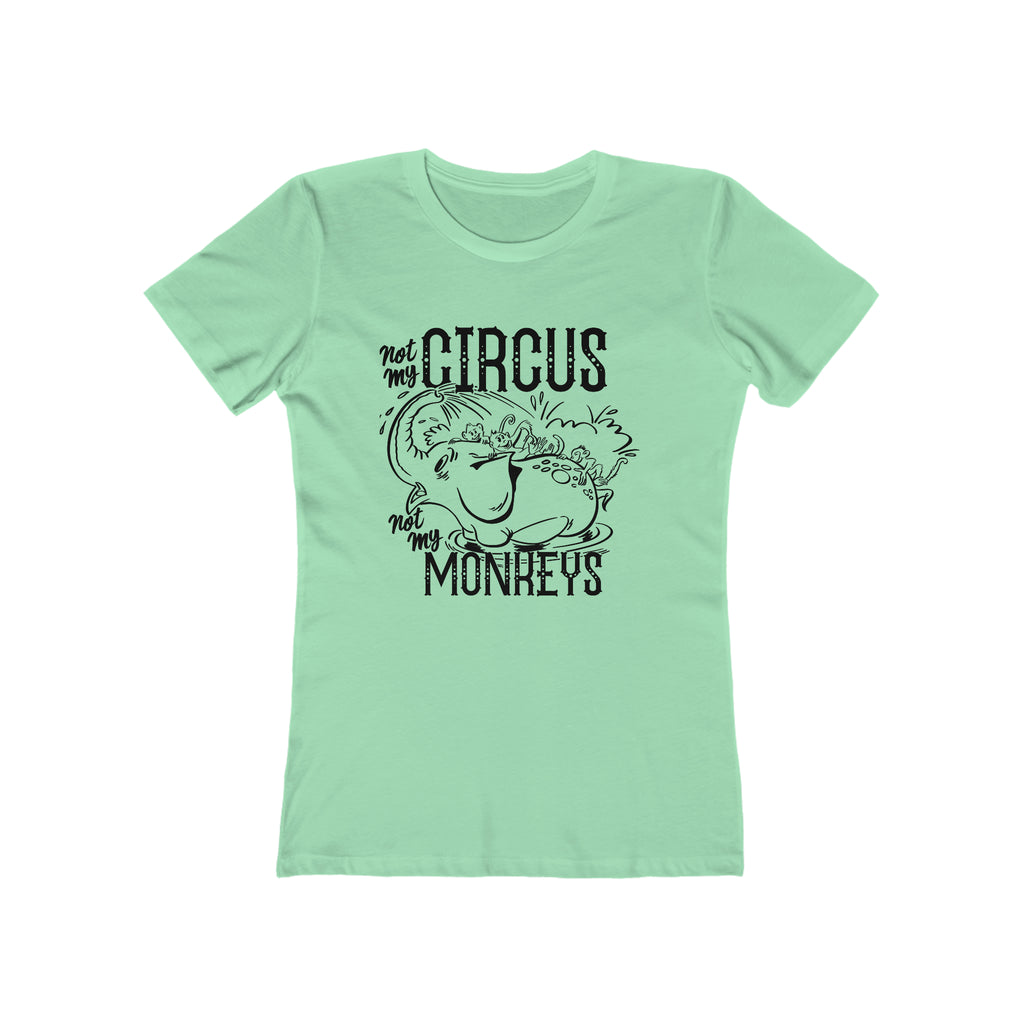 Not My Circus Not My Monkeys Ladies T-shirt Premium Cotton Solid Mint