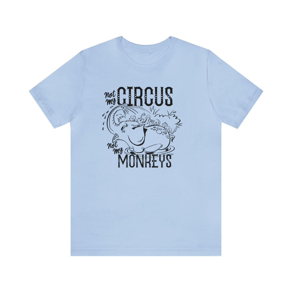 Not My Circus, Not My Monkeys Men's Premium Cream Cotton T-shirt Baby Blue