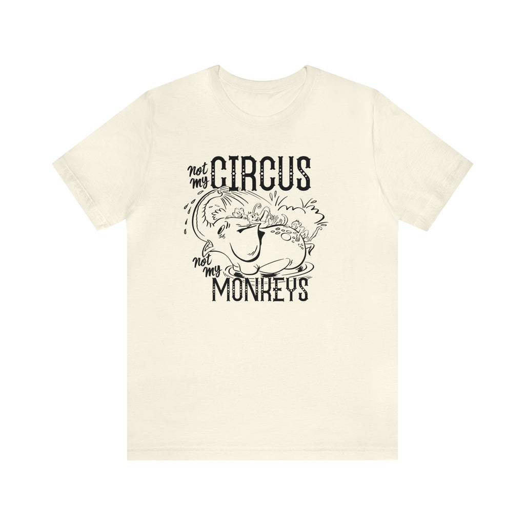 Not My Circus, Not My Monkeys Men's Premium Cream Cotton T-shirt Natural